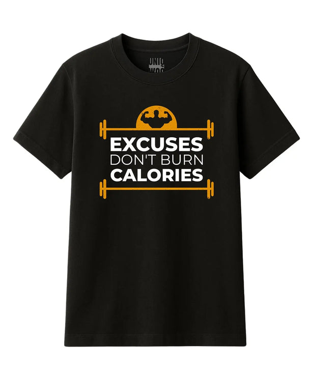 Excuses Don't Burn Calories Tişört UNIQWO