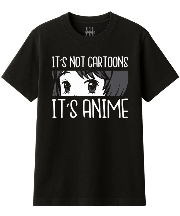 It’s Not Cartoons Anime Tişört UNIQWO